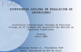 EXPERIENCIA CHILENA EN REGULACION DE INVERSIONES Conferencia Internacional "Sistema de Pensiones Privado en el Contexto del Desarrollo del Mercado de Servicios.