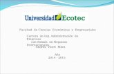 Andrés Viteri Mera Facultad de Ciencias Económicas y Empresariales Carrera de Ing. Administración de Empresas con énfasis en Negocios Internacionales Año.