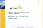 Tel.: 91 515 59 65 Fax: 91 435 53 24 C/San Nazario, 1 – 1º izq. 2005 - Madrid  Servicios basados en Geo-localización Sistemas de Información.