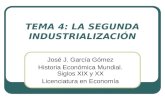 TEMA 4: LA SEGUNDA INDUSTRIALIZACIÓN José J. García Gómez Historia Económica Mundial. Siglos XIX y XX Licenciatura en Economía.