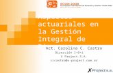 Aspectos actuariales en la Gestión Integral de Riesgos Act. Carolina C. Castro Dirección I+D+i X Project S.A. cccastro@x-project.com.ar.