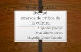 El individuo y la libertad ensayos de critica de la cultura Alejandra Jiménez Omar Alberto cortes Mayerlin Gómez Caicedo.