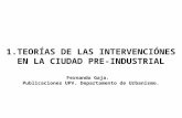 1.TEORÍAS DE LAS INTERVENCIÓNES EN LA CIUDAD PRE-INDUSTRIAL Fernando Gaja. Publicaciones UPV. Departamento de Urbanismo.