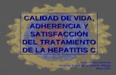 CALIDAD DE VIDA, ADHERENCIA Y SATISFACCIÓN DEL TRATAMIENTO DE LA HEPATITIS C Isabel Moya Carmona Hospital Virgen de la Victoria. Málaga Mayo 2011.