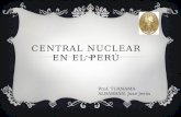 CENTRAL NUCLEAR EN EL PERÚ Prof. TUANAMA ALBARRÁN, José Jesús.