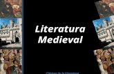Clásicos de la Literatura Literatura Medieval. Clásicos de la Literatura Literatura Medieval ♦La literatura Medieval se desarrolló durante un largo período