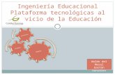 Ingeniería Educacional Plataforma tecnológicas al servicio de la Educación Waldo del Moral Gastón González Waldo del Moral Gastón González.