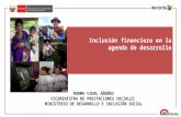 N ORMA V IDAL A ÑAÑOS V ICEMINISTRA DE P RESTACIONES S OCIALES M INISTERIO DE D ESARROLLO E INCLUSIÓN SOCIAL Inclusión financiera en la agenda de desarrollo.