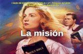 La misión Lección 13  GUÍA DE ESTUDIO DE LA BIBLIA = 2 do. Trimestre del 2009  Las Trece Claves de Nuestra Fe  GUÍA DE ESTUDIO DE LA BIBLIA = 2 do.