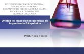 Unidad III: Reacciones químicas de Importancia Bioquímica Prof. Keila Torres UNIVERSIDAD CENTROCCIDENTAL “LISANDRO ALVARADO” DECANATO DE CIENCIAS DE LA.