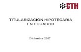 Diciembre 2007 TITULARIZACIÓN HIPOTECARIA EN ECUADOR.