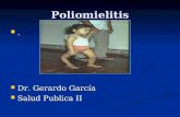 Poliomielitis. Dr. Gerardo García Salud Publica II.