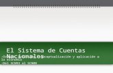 El Sistema de Cuentas Nacionales -Origen, evolución, conceptualización y aplicación a la economía -Del SCN93 al SCN08.