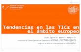 Tendencias en las TICs en el ámbito europeo Juan Ignacio Garcés Gregorio Grupo de Tecnologías Fotónicas Instituto de Investigación en Ingeniería de Aragón.