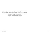 Periodo de las reformas estructurales. 28/04/20151.
