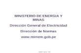 MEM / DGE / DN MINISTERIO DE ENERGIA Y MINAS Dirección General de Electricidad Dirección de Normas .
