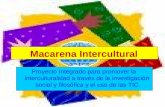 Macarena Intercultural Proyecto Integrado para promover la interculturalidad a través de la investigación social y filosófica y el uso de las TIC.