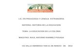 LIC. EN PEDAGOGIA Y LENGUA EXTRANGERA MATERIA: HISTORIA DE LA EDUCACION TEMA: LA EDUCACION EN LA COLONIA MAESTRO: RAUL ANTONIO RAMIREZ POSADA CD.VALLE.