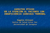 ASPECTOS ÉTICOS EN LA ATENCIÓN AL PACIENTE CON INSUFICIENCIA CARDIACA TERMINAL Rogelio Altisent Centro de Salud Actur Sur Universidad de Zaragoza.