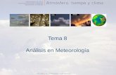 Tema 8 Análisis en Meteorología. Preguntas claves: 1.¿cómo representamos la información? 2.¿qué son y como dibujamos isolineas? 3.¿qué son los mapas del.