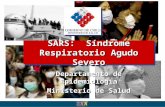 Departamento de Epidemiología Ministerio de Salud SARS: Síndrome Respiratorio Agudo Severo.