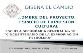 NOMBRE DEL PROYECTO: ESPACIO DE EXPRESIÓN CULTURAL DISEÑA EL CAMBIO.
