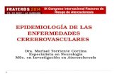 EPIDEMIOLOGÍA DE LAS ENFERMEDADES CEREBROVASCULARES Dra. Marisol Torriente Cortina Especialista en Neurología MSc. en Investigación en Aterosclerosis IX.