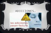ADICCIONES…. LAS ADICCIONES  Una adicción es una enfermedad física y psicoemocional, según la Organización Mundial de la Salud. En el sentido tradicional.