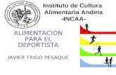 Instituto de Cultura Alimentaria Andina -INCAA- ALIMENTACIÓN PARA EL DEPORTISTA JAVIER TRIGO PESAQUE 1.