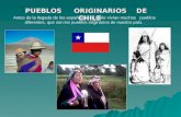 PUEBLOS ORIGINARIOS DE CHILE Antes de la llegada de los españoles, en Chile vivían muchos pueblos diferentes, que son los pueblos originarios de nuestro.