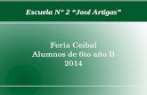 Escuela N° 2 “José Artigas” Feria Ceibal Alumnos de 6to año B 2014.