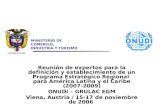 Reunión de expertos para la definición y establecimiento de un Programa Estratégico Regional para América Latina y el Caribe (2007-2009) ONUDI – GRULAC.