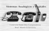 Sistemas Analógicos y Digitales Conexión Entre Dos Computadoras Prof. Martín Echeverría.
