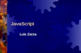 JavaScript Luis Zarza. JavaScript, Historia  Inicialmente se llamaba LiveScript  Lenguaje de guiones (script)  Respaldado por SUN en 1995: JavaScript.