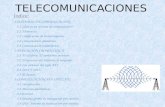 TELECOMUNICACIONES Índice: 1-SISTEMAS DE COMUNICACIÓN: 1.1 ¿Qué es un sistema de comunicación? 1.2 Elementos. 1.3 Codificación de la información. 1.4 Comunicación.