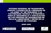 JUNIO 2009 ESTUDIO INTEGRAL DE TRANSPORTE MASIVO Y RAPIDO EN EL CORREDOR DE LA LINEA “A” DE TROLEBUS Y LA FACTIBILIDAD TECNICA Y ECONOMICA PARA EL DESARROLLO.
