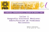 Nombre moderadora 21 de marzo de 2015 Taller 2 Geografía Electoral Mexicana: Identificación de Problemas Nacionales Secretaria Nacional de Equidad y Género.