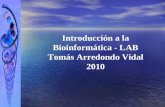Introducción a la Bioinformática - LAB Tomás Arredondo Vidal 2010.