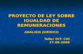 PROYECTO DE LEY SOBRE IGUALDAD DE REMUNERACIONES ANALISIS JURÍDICO Taller OIT- CIO 27.06.2008.
