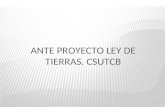 ANTE PROYECTO LEY DE TIERRAS. CSUTCB 1. ESTRUCTURA TITULOCAPITULOS Disposiciones preliminares Bases fundamentales de la tenencia de la tierraEconomía.
