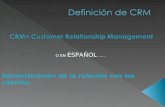 O EN ESPAÑOL ….. Administración de la relación con los clientes.