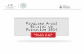 Programa Anual Estatal de Formación 2014 México, D.F., 28 al 30 de octubre de 2013.