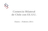 Comercio Bilateral de Chile con EE.UU. Enero – Febrero 2011.