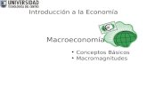Introducción a la Economía Macroeconomía Conceptos Básicos Macromagnitudes.