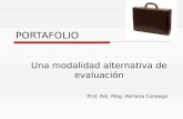 PORTAFOLIO Una modalidad alternativa de evaluación Prof. Adj. Mag. Adriana Careaga.