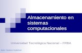 Almacenamiento en sistemas computacionales Universidad Tecnológica Nacional – FRBA Autor: Gustavo Nudelman.