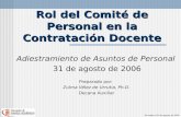 Rol del Comité de Personal en la Contratación Docente Adiestramiento de Asuntos de Personal 31 de agosto de 2006 Preparado por: Zulma Vélez de Urrutia,