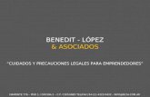 BENEDIT - LÓPEZ & ASOCIADOS “CUIDADOS Y PRECAUCIONES LEGALES PARA EMPRENDEDORES” VIAMONTE 776 – PISO 1 / OFICINA 2 – C.P. C1053ABD TEL/FAX (54-11) 4322-0432.