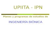 UPIITA - IPN INGENIERÍA BIÓNICA Planes y programas de estudios de.