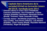 Directiva electa en enero 2013: Presidente: Francisco Mardones; Vice-Presidente: Cristina Campoy (España); Secretario: Alexandre Ferraro (Brasil). Tesorera:
